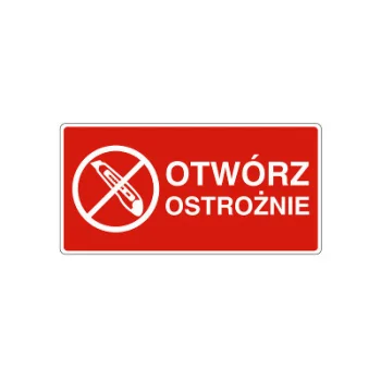 ETYKIETY 100x50mm OTWÓRZ OSTROŻNIE 25szt